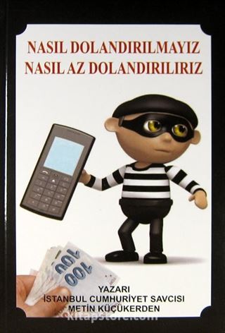 Nasıl Dolandırılmayız Nasıl Az Dolandırılırız