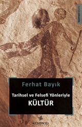 Tarihsel ve Felsefi Yönleriyle Kültür