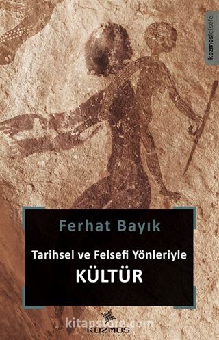 Tarihsel ve Felsefi Yönleriyle Kültür