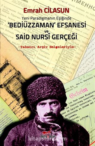 Yeni Paradigmanın Eşiğinde Bediüzzaman Efsanesi ve Said Nursi Gerçeği