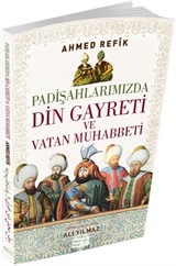 Padişahlarımızda Din Gayreti ve Vatan Muhabbeti