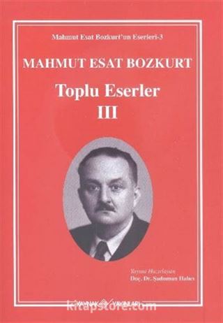 Mahmut Esat Bozkurt Toplu Eserler - III