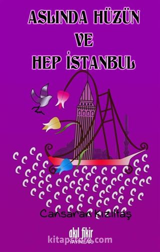 Aslında Hüzün ve Hep İstanbul