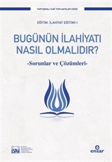 Bugünün İlahiyatı Nasıl Olmalıdır?