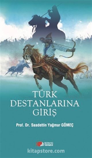 Türk Destanlarına Giriş