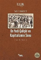 On Yedi Çelişki ve Kapitalizmin Sonu