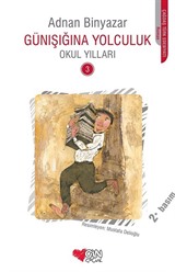 Günışığına Yolculuk 3 / Okul Yılları