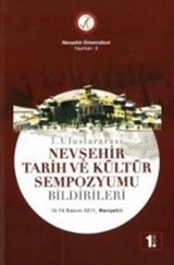 1. Uluslararası Nevşehir Tarih ve Kültür Sempozyumu Bildirileri (8 Cilt Takım)