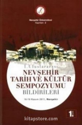 1. Uluslararası Nevşehir Tarih ve Kültür Sempozyumu Bildirileri (8 Cilt Takım)