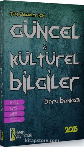 2015 Tüm Sınavlar İçin Güncel ve Kültürel Bilgiler Soru Bankası