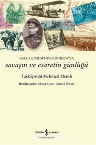 Irak Cephesi'nden Burma'ya Savaşın ve Esaretin Günlüğü