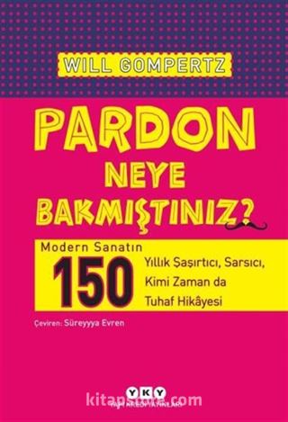 Pardon Neye Bakmıştınız?