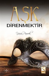 Aşk Direnmektir