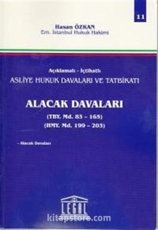 Asliye Hukuk Davaları ve Tatbikatı Alacak Davaları (Cilt 11)