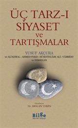 Üç Tarz-ı Siyaset ve Tartışmalar