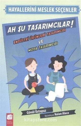 Ah Şu Tasarımcılar ! / Hayallerini Meslek Seçenler