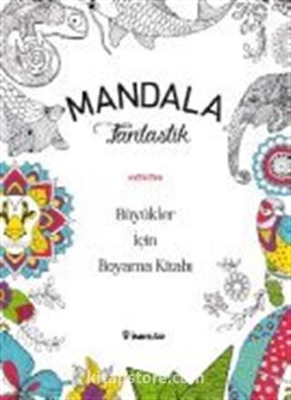 Mandala - Fantastik Büyükler İçin Boyama Kitabı