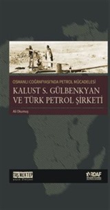 Osmanlı Coğrafyası'nda Petrol Mücadesi