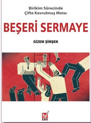 Birikim Sürecinde Çifte Kavrulmuş Meta: Beşeri Sermaye