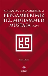 Kur'an'da Peygamberlik ve Peygamberimiz Hz. Muhammed Mustafa (s.a.v.)