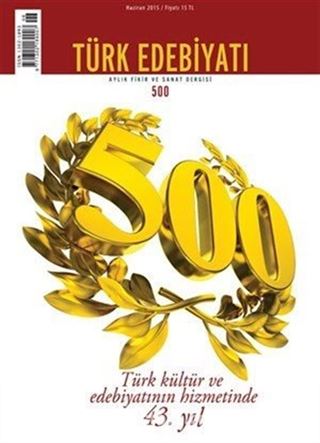 Türk Edebiyatı / Aylık Fikir ve Sanat Dergisi Sayı:500 Haziran 2015