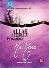 Allah ile Konuşan Peygamber yahut Hz. Musa