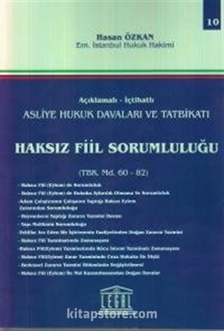 Asliye Hukuk Davaları ve Tatbikatı Haksız Fiil Sorumluluğu (Cilt 10)