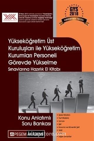 2018 Yükseköğretim Üst Kuruluşları ile Yükseköğretim Kurumları Personeli Görevde Yükselme Sınavlarına Hazırlık Konu Anlatımlı Soru Bankası