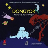 Dönüyor / Meraklı Minikler İçin Evren Rehberi 1