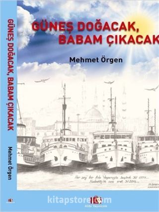 Güneş Doğacak, Babam Çıkacak