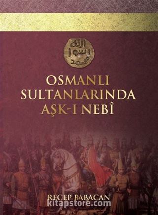 Osmanlı Sultanlarında Aşk-ı Nebi