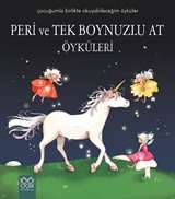 Peri ve Tek Boynuzlu At Öyküleri / Çocuğumla Birlikte Okuyabileceğim Öyküler