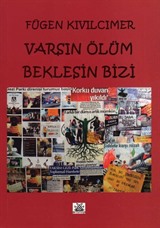 Varsın Ölüm Beklesin Bizi