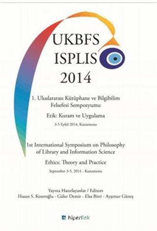 1. Uluslararası Kütüphane ve Bilgibilim Felsefesi Sempozyumu Etik: Kuram ve Uygulama