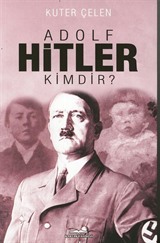 Adolf Hitler Kimdir?