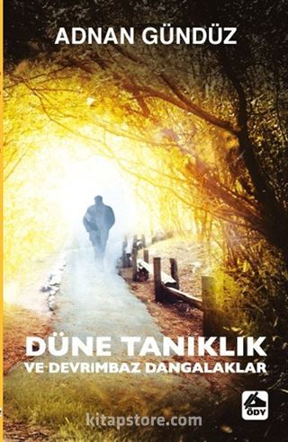 Düne Tanıklık ve Devrimbaz Dangalaklar