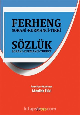 Ferheng Sorani-Kurmanci-Türkçe (Sözlük Sorani-Kurmanci-Türkçe)