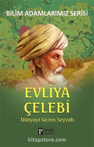 Evliya Çelebi / Dünyayı Gezen Seyyah