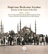 Doğu'nun Merkezine Seyahat 1850 -1950