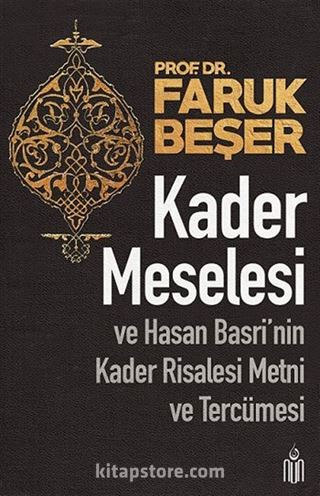 Kader Meselesi ve Hasan Basri'nin Kader Risalesi Metni ve Tercümesi