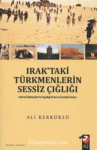 Irak'taki Türkmenlerin Sessiz Çığlığı