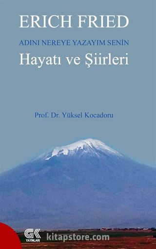 Erich Fried Adını Nereye Yazayım Senin Hayatı ve Şiirleri