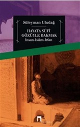 Hayata Sufi Gözüyle Bakmak