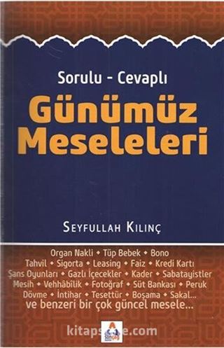 Sorulu-Cevaplı Günümüz Meseleleri