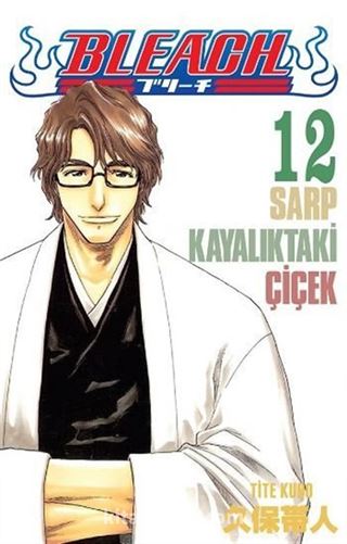 Bleach 12. Cilt - Sarp Kayalıktaki Çiçek