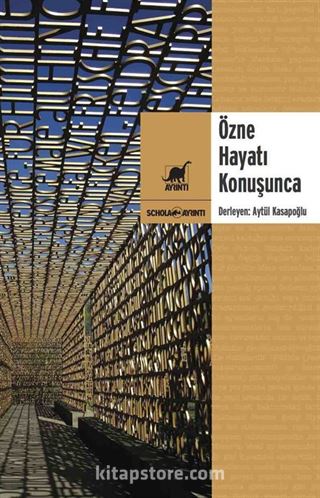 Özne Hayatı Konuşunca