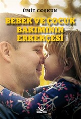 Bebek ve Çocuk Bakımının Erkekçesi