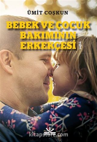 Bebek ve Çocuk Bakımının Erkekçesi