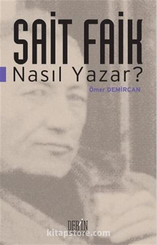 Sait Faik Nasıl Yazar?