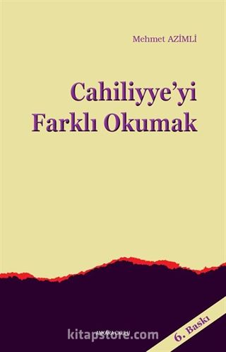 Cahiliyye'yi Farklı Okumak